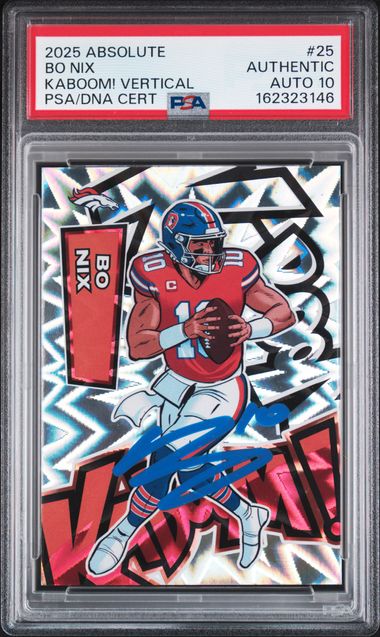 2025 Panini Absolute Bo Nix Kaboom! Vertical #25 PSA AUTH Auto 10